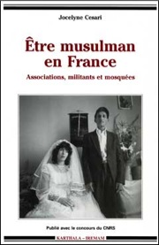 Couverture du livre de Jocelyne Cesari Être musulman en France, Associations, militants et mosquées aux éditions Karthala-Iremam
